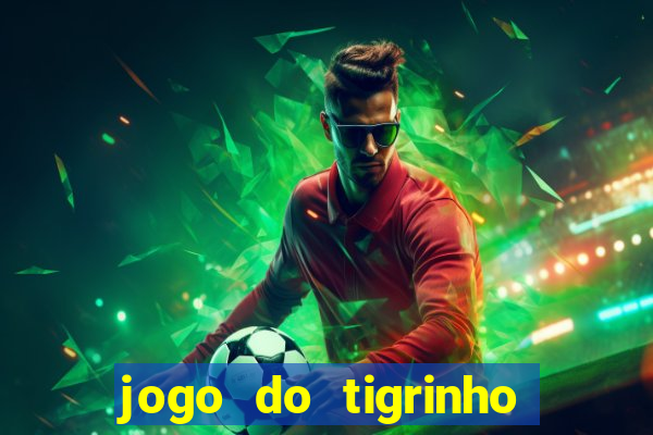 jogo do tigrinho com deposito de 5 reais